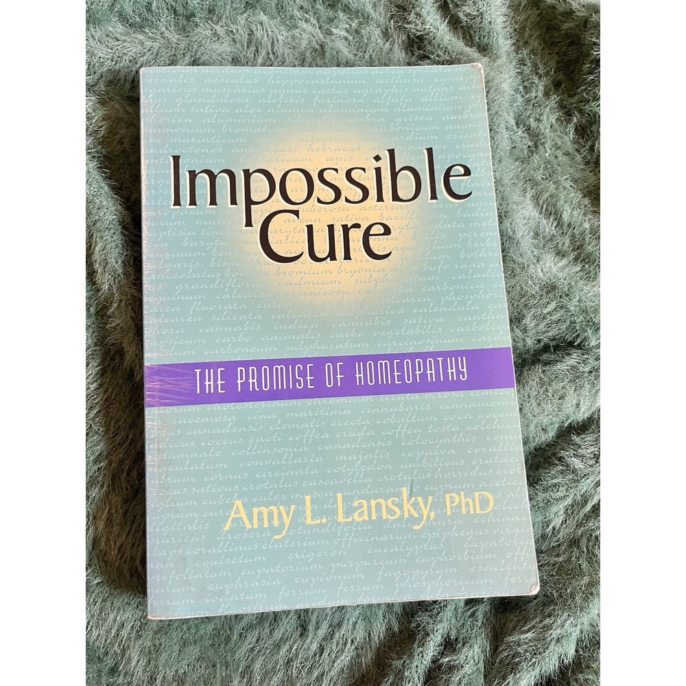 Impossible Cure: The Promise of Homeopathy - Paperback By Lansky, Amy L. - GOOD